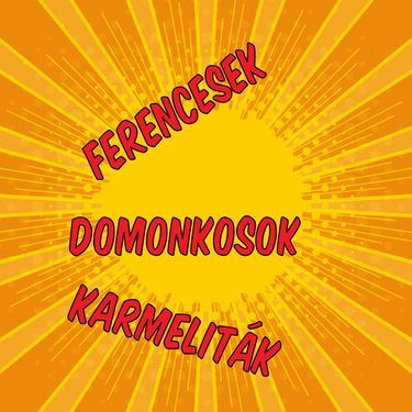 Ferencesek, domonkosok, kármeliták – borító